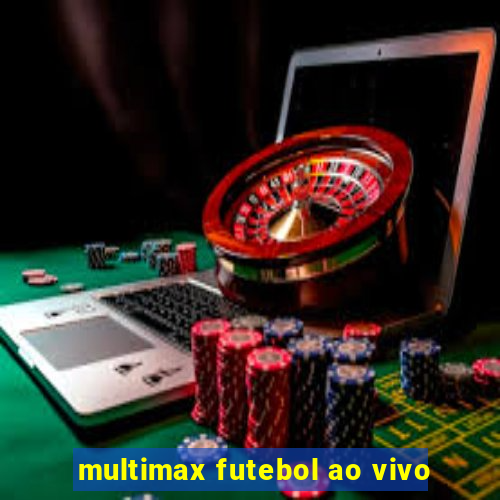 multimax futebol ao vivo